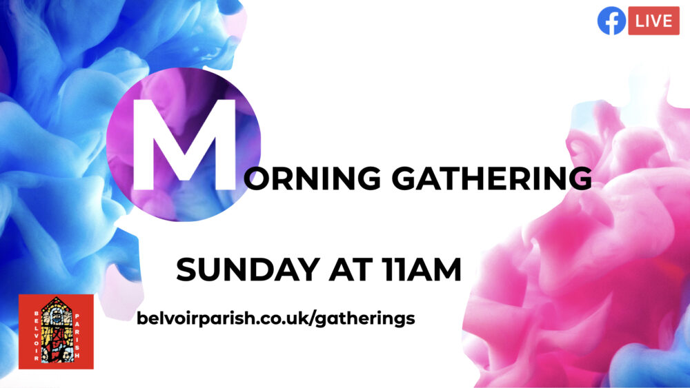 Click to join the Facebook Live stream of our Morning Gathering
